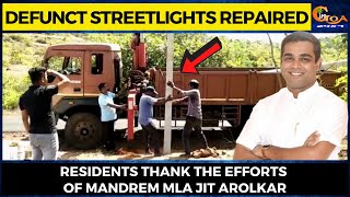 Defunct streetlights repaired. Residents thank the efforts of Mandrem MLA Jit Arolkar