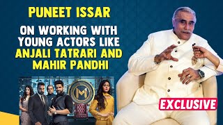 Vanshaj | Puneet Issar On Working With Young Batch Of Actors Like Anjali Tatrari and Mahir Pandhi