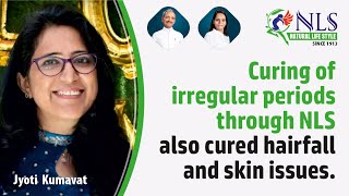 How I cured my irregular periods and Hairfall through NLS Hand Holding Services - Jyoti Kumawat