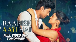 Baarish Aayi Hai Full Video Out Tomorrow | Shivangi Joshi And Ankit Gupta