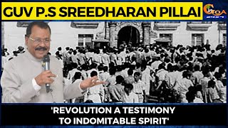 'Revolution a testimony to indomitable spirit': Guv P.S Sreedharan Pillai
