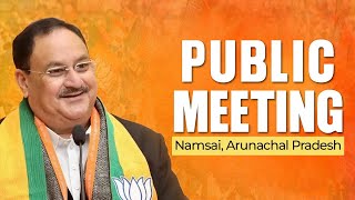 BJP National President Shri JP Nadda addresses public meeting in Namsai, Arunachal Pradesh |BJP Live