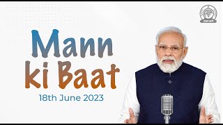 PM Shri Narendra Modi's Mann Ki Baat with the Nation, 18 June 2023 | #MannKiBaat | BJP Live