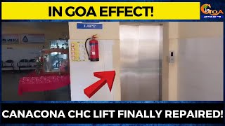 In Goa Effect! Canacona CHC lift finally repaired!