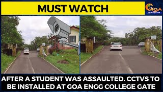 #MustWatch- After a student was assaulted. CCTVs to be installed at Goa Engg College Gate