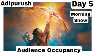 Adipurush Movie Audience Occupancy Day 5 Morning Show In Hindi