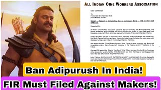 All India CineWorkers Association Demands Ban Of Adipurush Film Along With FIR To Be Filed On Makers