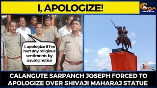 'I, apologize' Calangute Sarpanch forced to apologize!