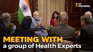 Prime Minister Narendra Modi meets a group of Health Experts in New York