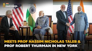 Prime Minister Narendra Modi meets  Prof Nassim Nicholas Taleb & Prof Robert Thurman in New York