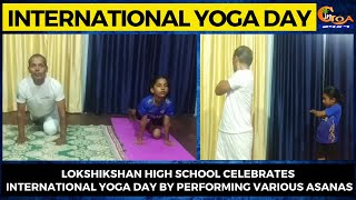 Lokshikshan High School celebrates International Yoga day by Performing various Asanas