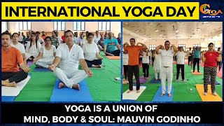 International Yoga Day- Yoga is a union of mind, body & soul: Mauvin Godinho