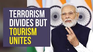 Terrorism Divides but Tourism Unites | PM Modi in G20 Tourism Ministers' Meeting