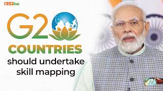 G20 countries should do skill mapping at global levels I PM Modi