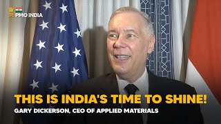 This is India's time to shine! Gary Dickerson, CEO of Applied Materials after meeting PM Modi