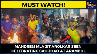 #MustWatch! Mandrem MLA Jit Arolkar seen celebrating Sao Joao at Arambol.