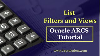 Oracle ARCS Basics | Oracle ARCS List Filters and Views | Oracle Getting Started with ARCS | BISP