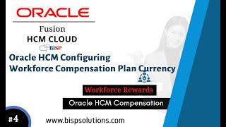 Oracle HCM Configuring Workforce Compensation Plan Currency | Oracle HCM Compensation Configure
