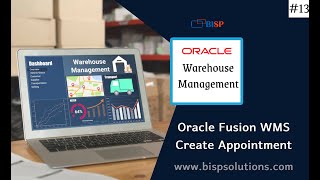 Oracle Fusion WMS Create Appointment | Oracle Fusion Warehouse Management Implementation |Oracle WMS