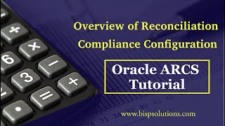 Oracle ARCS Overview of Reconciliation Compliance Configuration | Oracle ARCS Tutorial | ARCS BISP