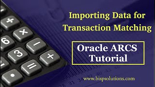 ARCS Importing Data for Transaction Matching | Oracle ARCS Consulting | Oracle ARCS Consultants BISP