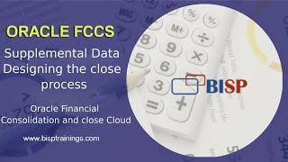 Oracle FCCs Supplemental Data Designing the close process | Oracle FCCs Implementation | FCCS BISP