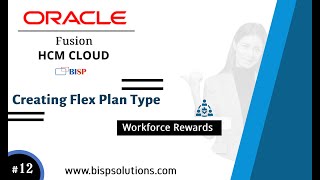 Oracle Benefits Creating Flex Plan Type | Oracle HCM Benefits Jobs | Oracle HCM Consulting |HCM BISP