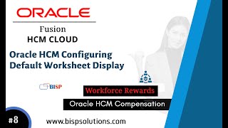 Oracle HCM Configuring Default Worksheet Display | Implementing Compensation| Oracle HCM Cloud