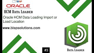 Oracle HCM Data Loading Import or Load Location | Oracle Fusion Load Location | HCM Implementation