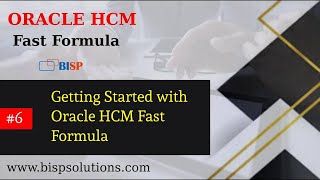 Getting Started with Oracle HCM Fast Formula | Oracle Fast Formula | Oracle Fast Formula Basics BISP
