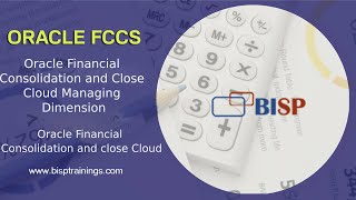 Oracle Financial Consolidation and Close Cloud Managing Dimension | Oracle FCC App Maintenance |BISP
