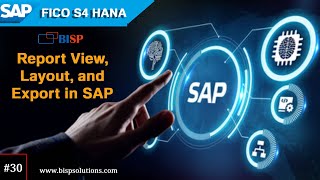 Report View, Layout, and Export in SAP | SAP FICO Course | SAP S4 HANA FICO |SAP Consultant