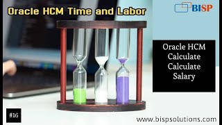 Oracle HCM Time & Labor | Oracle HCM Calculate Calculate Salary | Oracle HCM Employee Benefits BISP