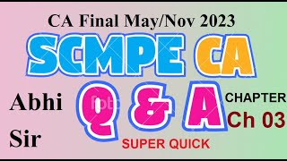 SCMPE Q & A Ch 03 CA Final Quick Revision Theory By Abhi Sir