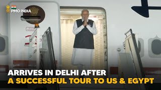 Prime Minister Narendra Modi arrives in Delhi after a successful tour to US & Egypt