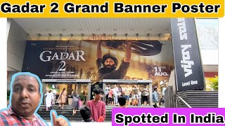 Exclusive:Gadar 2 Movie Biggest Ever Banner Poster Spotted In India,Sunny Deol Is Baar Lahore Layega