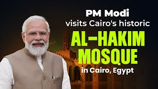 PM Shri Narendra Modi visits Cairo's historic Al-Hakim Mosque in Cairo, Egypt.