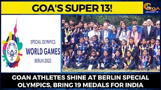 Goa's Super 13! Goan athletes shine at Berlin Special Olympics, bring 19 medals for India