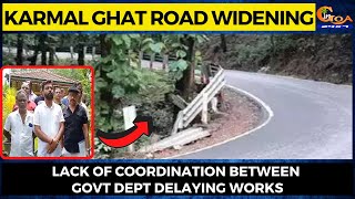 Karmal Ghat Road Widening. Lack of coordination between Govt dept delaying works