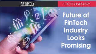Future of FinTech Industry Looks Promising