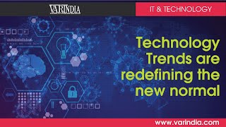 Technology trends are redefining the new normal