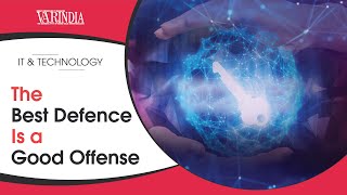 The Best Defence Is a Good Offense | Latest 2021 | Technology News | Exclusive Information | VAR
