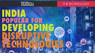 India is among the most promising countries for developing disruptive technologies