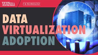 Data Virtualization presents a unique approach for the Enterprises