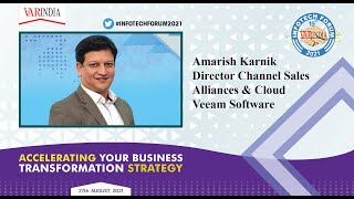 Amarish Karnik, Director Channel Sales, Alliances&Cloud, Veeam Software at 19th Infotech Forum 2021