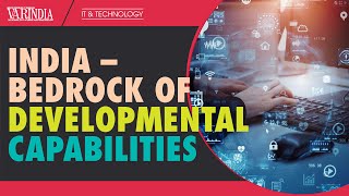 India is bedrock of most of developmental capabilities