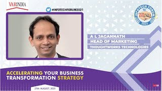 A L Jagannath, Head of Marketing, Thoughtworks Technologies at PD-1, 19th Infotech Forum 2021