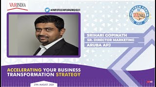 Srihari Gopinath, Sr. Director Marketing, Aruba APJ at Panel Discussion, 19th Infotech Forum 2021