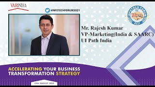 Mr. Rajesh Kumar, VP-Marketing(India & SAARC) UI Path India at 19th InfoTech Forum 2021