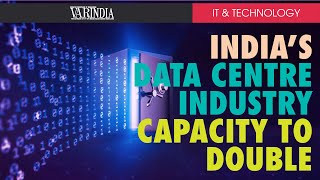 India’s data centre industry capacity to double by 2023